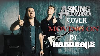 Asking Alexandria - Moving on (cover by Hardballs)