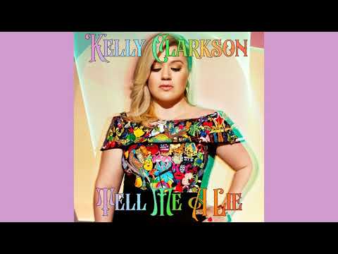 Tell Me A Lie - Kelly Clarkson