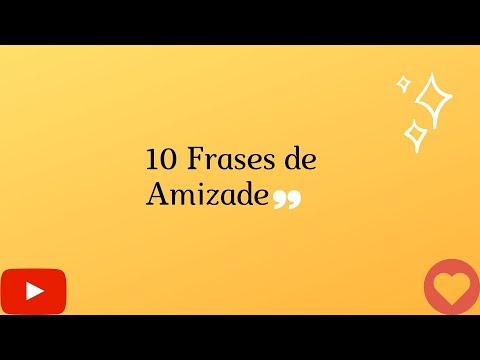 10 Frases de Amizade