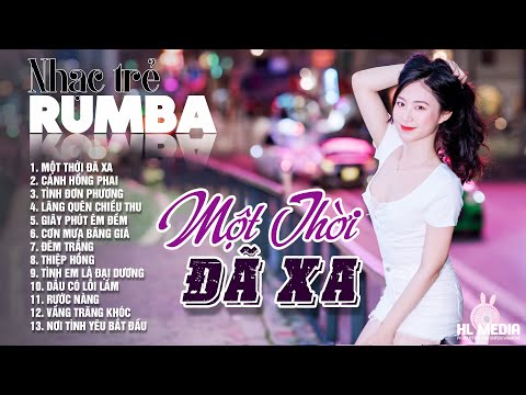 LK Rumba Nhạc Trẻ ► Một Thời Đã Xa, Cánh Hồng Phai | Nhạc Trẻ 8x,9x Rumba Tuyển Chọn Hay Nhất