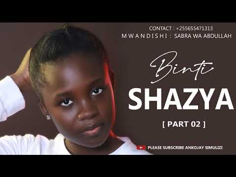 BINTI SHAZYA - PAT 02 - SIMULIZI YA KUSISIMUA