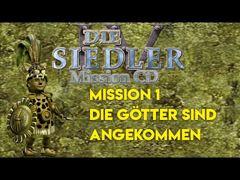 Siedler IV Missionsguide - Die Götter sind angekommen - Mayakampagne Mission 1