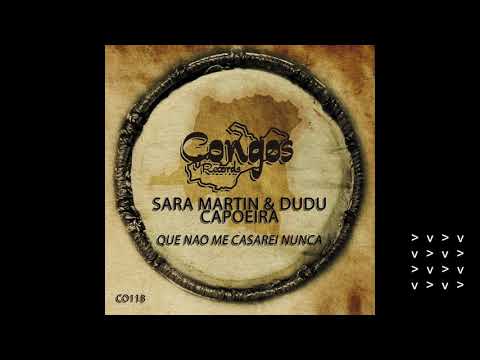Thumbnail for Que Não Me casarei Nunca - Sara Martin & Dudu Capoeira by Sara Martin