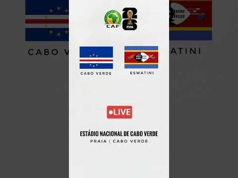 Cabo Verde vs Eswatini | Qualificatórias CAF | Estádio Nacional de Cabo Verde | Praia | AO VIVO