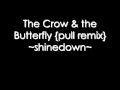 The Crow And The Butterfly {Pull Remix}-Shinedown ...