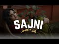 SAJNI | SLOWED & Reverb |  Arijit Singh | Viral song | Lofi Mix | Vijay LofI|