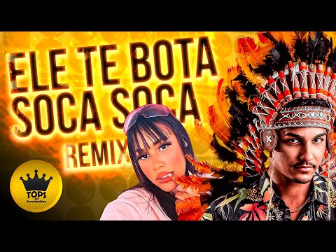 Ele Te Bota Soca Soca (Arrochadeira Remix) - É o Índio e MC Mazzie (Tops da Arrochadeira)