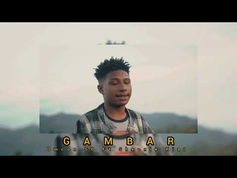 Omcon SB Ft Shesnie Kiat - Gambar ( Official Musik )