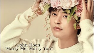 John Hoon    "Marry Me, Marry You"