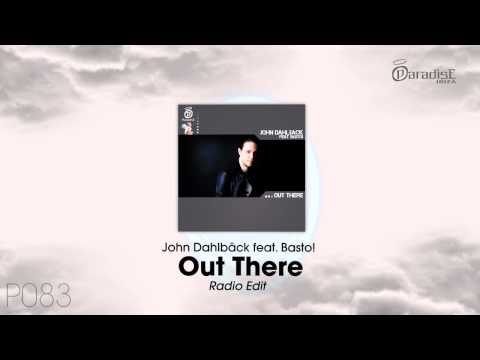 John Dahlbäck feat. Basto! - Out There (Radio Edit)