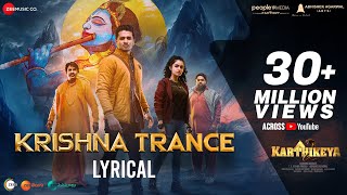 Krishna Trance - Lyrical | Karthikeya 2 | Nikhil & Anupama Parameswaran | Kaala Bhairava