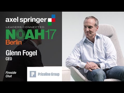 Fireside Chat: Glenn Fogel, Priceline Group - NOAH17 Berlin