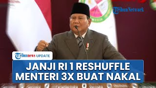 Wanti-wanti Prabowo ke Kabinet: 3 Kali Peringatan Masih Nakal, Reshuffle! Saya Nggak Apa Dibenci