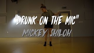 Mickey Shiloh - "Drunk on the Mic" | Nicole Kirkland Choreography