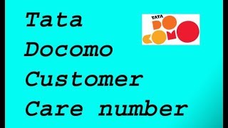 Tata Docomo Customer Care Number | Tata DoCoMo/ Free Customer services