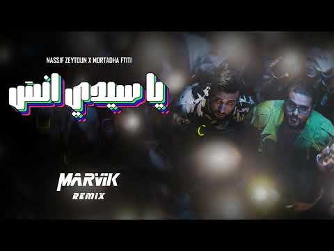 Nassif Zeytoun x Mortadha Ftiti - Ya Sidi Ensa (Dj Marvik Remix)