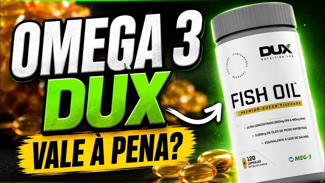 [VALE À PENA] OMEGA 3 DUX