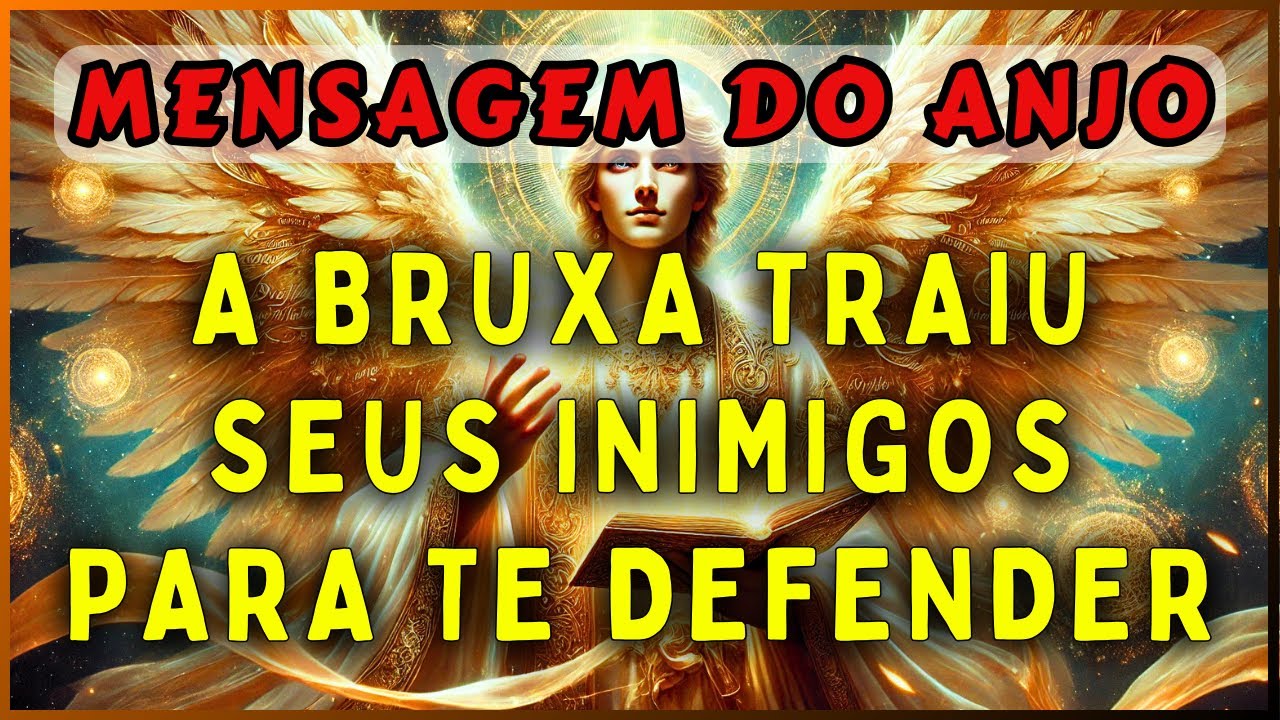 🔴A BRUXA TRAIU SEUS INIMIGOS PARA TE DEFENDER | 💌MENSAGEM DOS ANJOS