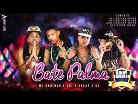 DANINHO E GUI E DREAD E GG- BATE PALMA MUSICA NOVA 2016
