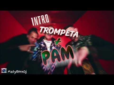 INTRO TROMPETA + PAM 🔥MATY RMX🔥