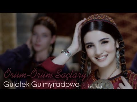Gulalek Gulmyradowa-Örüm-Örüm Saçlary