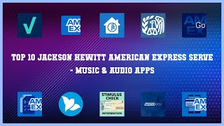 Top 10 Jackson Hewitt American Express Serve Android Apps