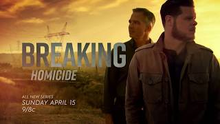 Breaking Homicide – All New Series Sunday, April 15 9/8c