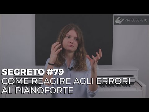 Segreto #79 - Come Reagire Agli Errori Al Pianoforte