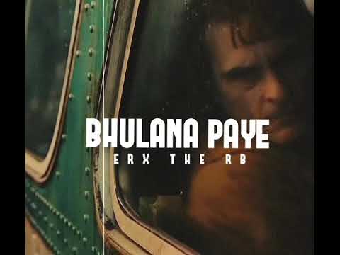 Bhulana payee | official visualizer by -ERX THE RB)|| PROD BY.Aayu_THE_REAL_G