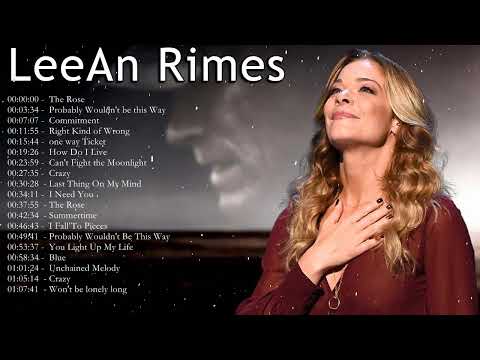 LeAnn Rimes Greatest Hits Full album - Best of LeAnn Rimes Songs - Playlist   Country Female Singers