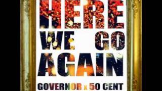 Governor Ft 50 Cent - Here We Go Again [DOWNLOAD] 2011