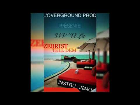 ZEBRIST DANDAMASTA TELL DEM - VIV'VI LA  - WTPG/OVERGROUND WE SEH