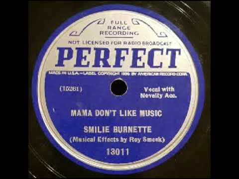 SMILIE BURNETTE - MAMA DON'T LIKE MUSIC 78 RPM