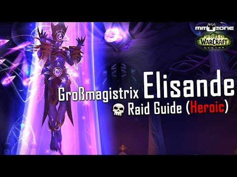 Großmagistrix Elisande Guide (LFR / Normal / HEROIC) - Nachtfestung [German]