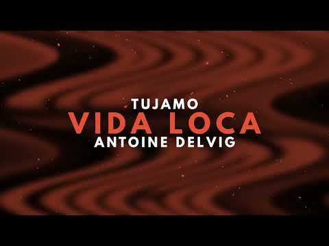 Tujamo x Antoine Delvig - Vida Loca