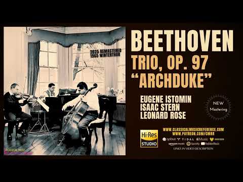 Beethoven: Trio, Op. 97 "Archduke" (Century's recording: Eugene Istomin, Isaac Stern & Leonard Rose)