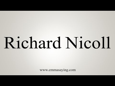 How to Pronounce Richard Nicoll