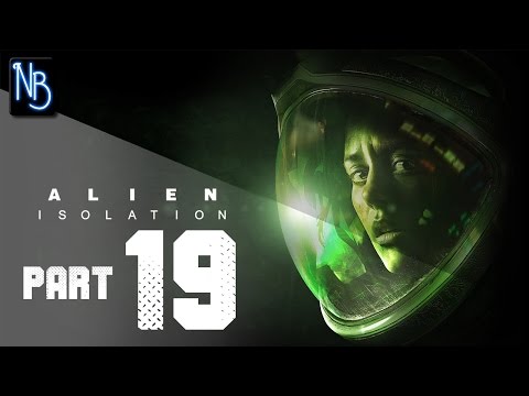 Alien Isolation Walkthrough Part 19 (No Commentary)