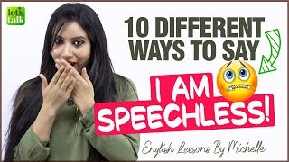10 Different Ways To Say 🤐 I Am Speechless | Advanced English Vocabulary | Learn English - Michelle
