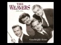 Hard Ain't It Hard - The Weavers - (Lyrics needed)