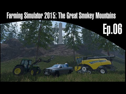 Farming Simulator 15: Great Smoky Mountains Ep.06
