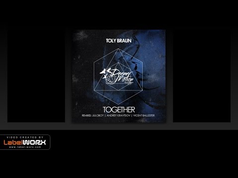Toly Braun - Together (Vicent Ballester Remix)
