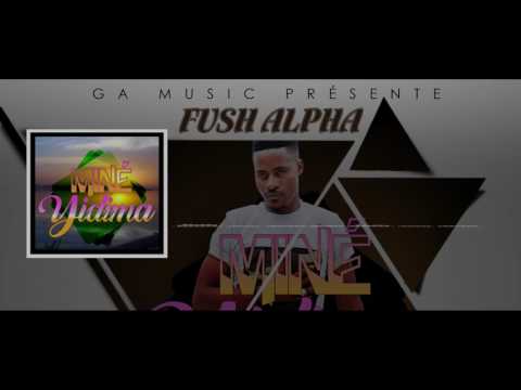 Fush Alpha - Miné Yidima (Official audio)