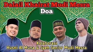 Download lagu Dalail Khairat Mudi Mesra || Doa - Husni Al Muna & Syeh Senior Mudi Mesra mp3