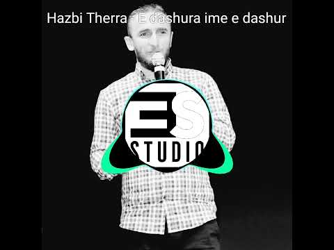 Hazbi Therra - E dashura ime e dashur