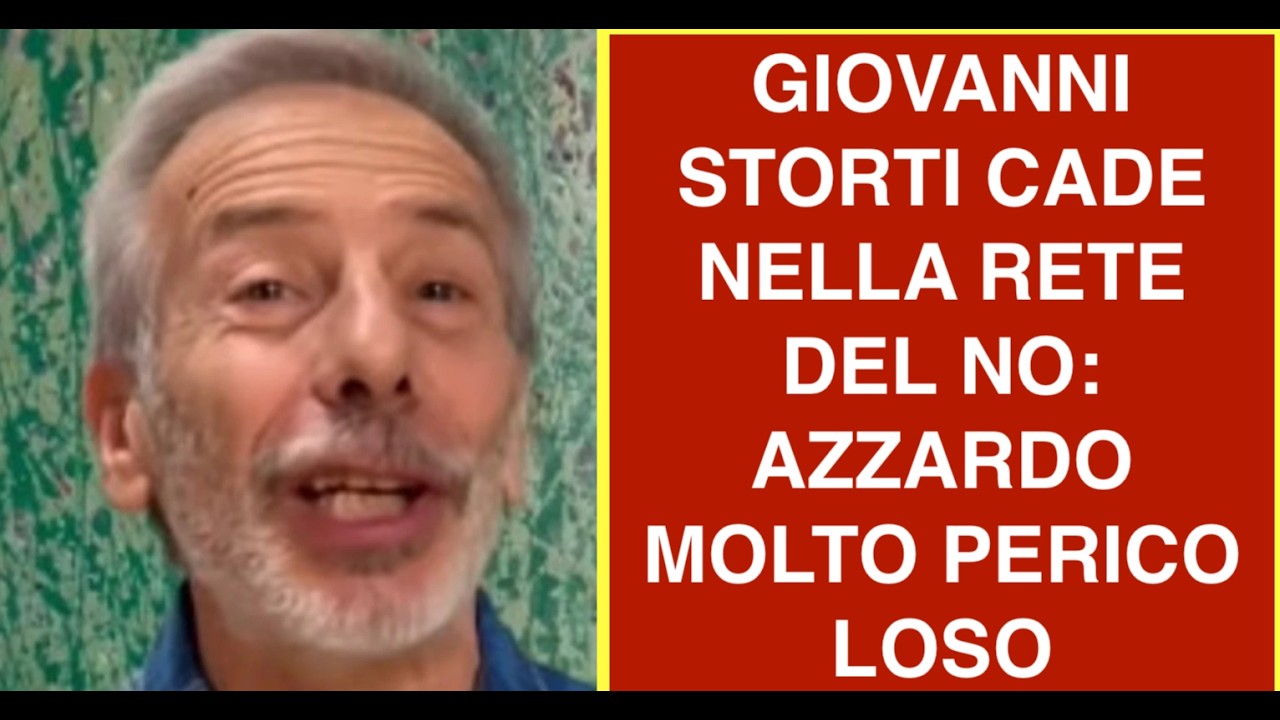GIOVANNI STORTI CADE NELLA RETE DEL NO: AZZARDO MOLTO PERICO LOSO