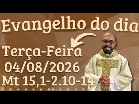 EVANGELHO DO DIA 04/08/2026 - HOMILIA DIÁRIA – LITURGIA DE HOJE - EVANGELHO DE HOJE -PADRE GUSTAVO