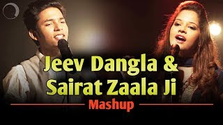Jeev Dangla & Sairat Zaala Ji Mashup  Abhigyan