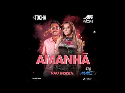 MC TOCHA E MÁRCIA FELLIPE   NÃO INSISTA   BATIDÃO ROMÂNTICO