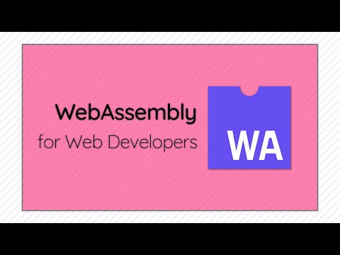 WebAssembly for Web Developers